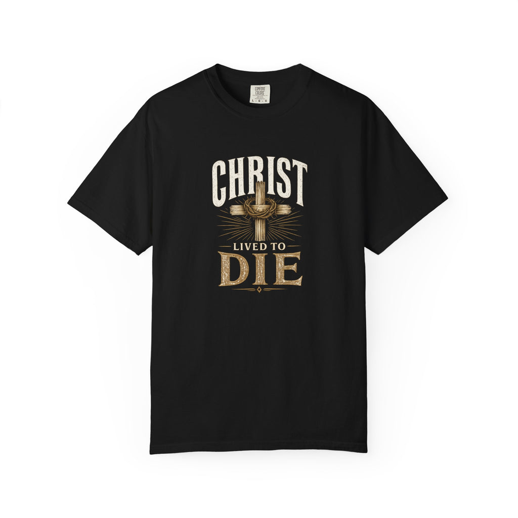 Christ Lived To Die
