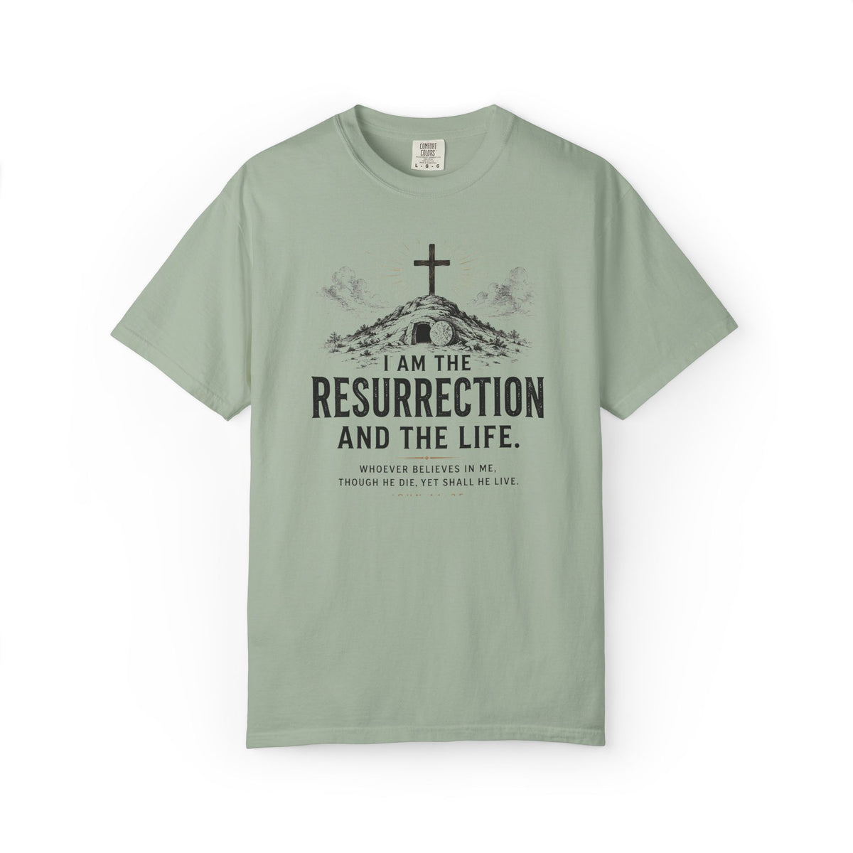 I Am the Resurrection and the Life T-Shirt