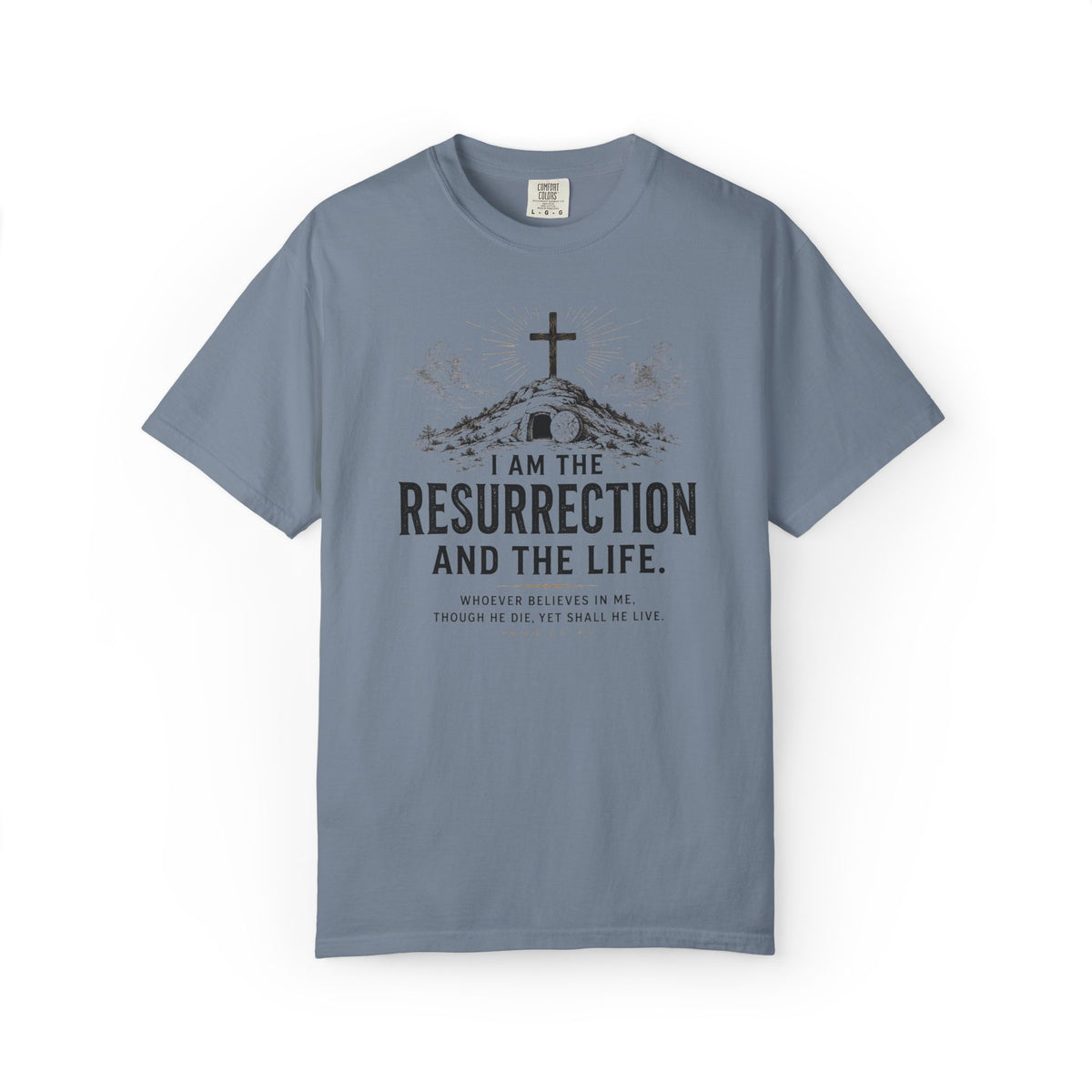 I Am the Resurrection and the Life T-Shirt