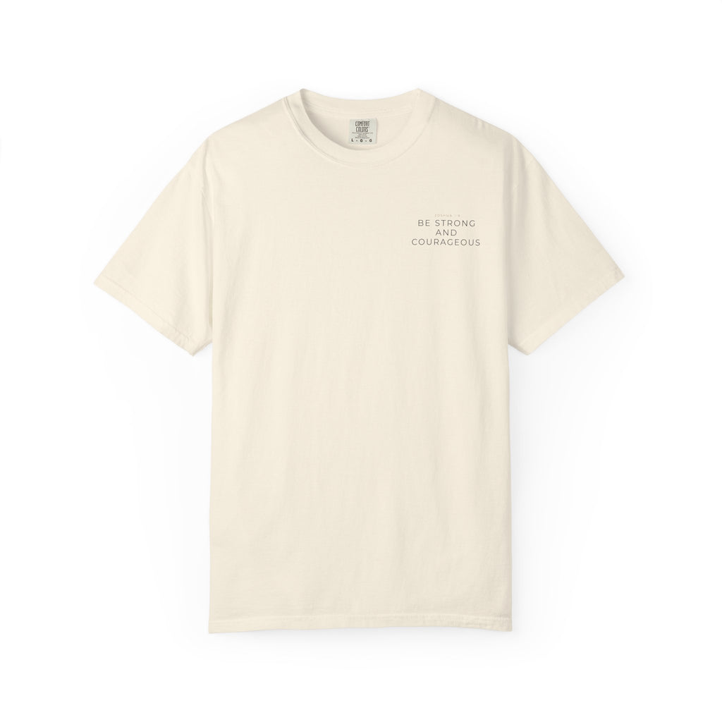 Be Strong and Courageous T-shirt