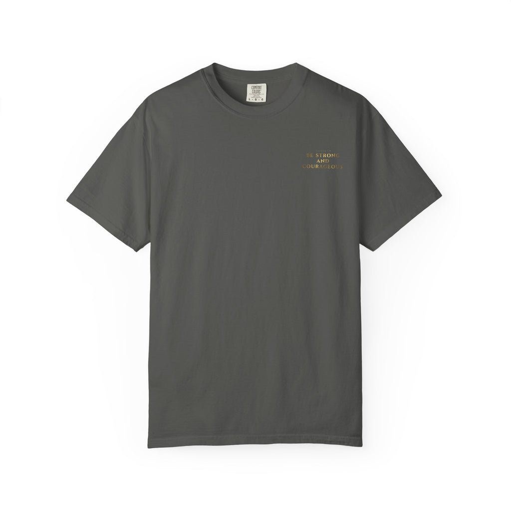 Be Strong and Courageous (Gold) T-shirt