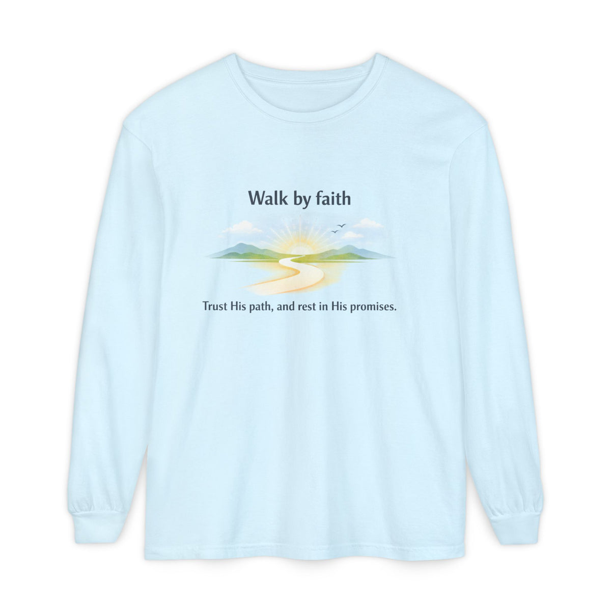 Walk by Faith Long Sleeve T-Shirt