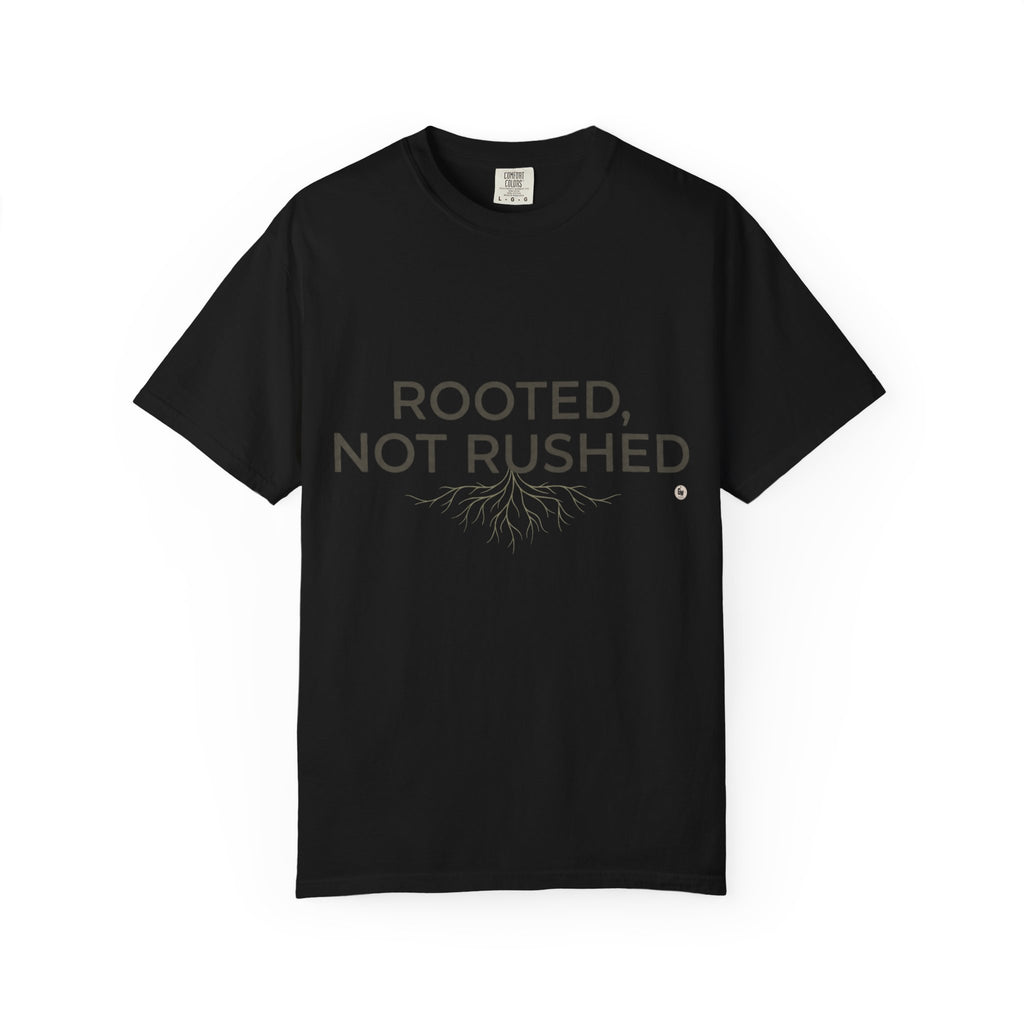 Rooted, Not Rushed