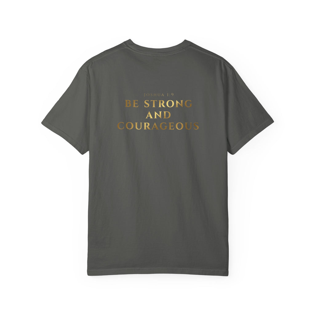 Be Strong and Courageous (Gold) T-shirt