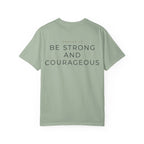 Be Strong and Courageous T-shirt
