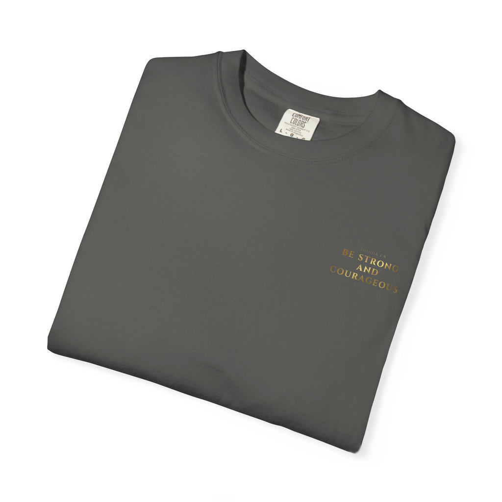Be Strong and Courageous (Gold) T-shirt