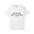 Rooted, Not Rushed