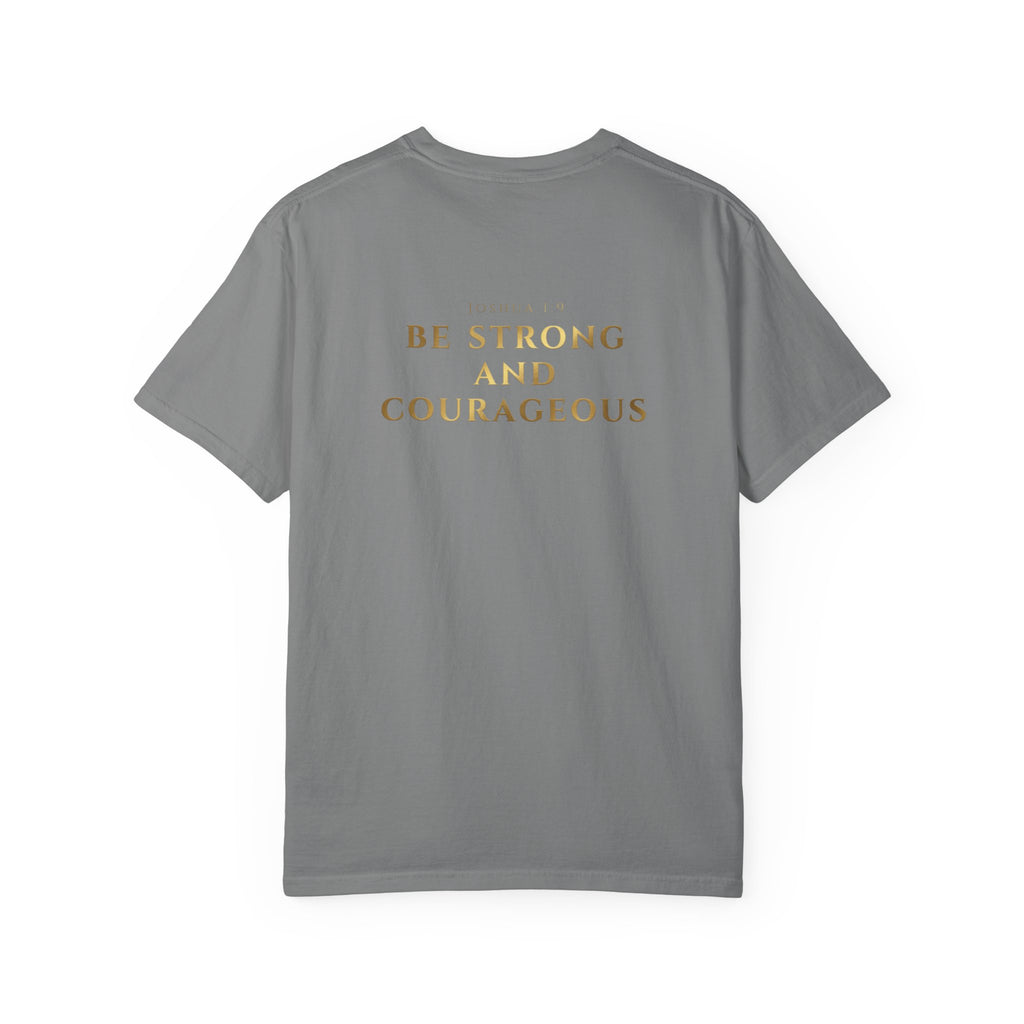 Be Strong and Courageous (Gold) T-shirt