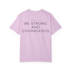 Be Strong and Courageous T-shirt