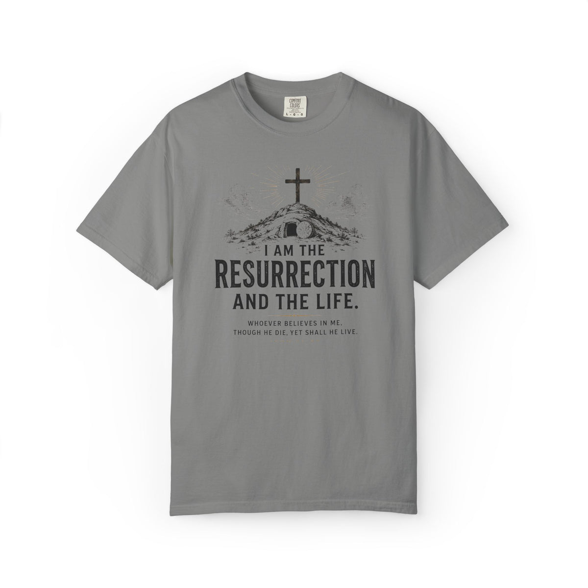 I Am the Resurrection and the Life T-Shirt