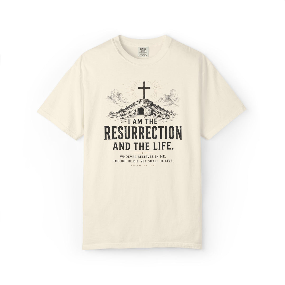 I Am the Resurrection and the Life T-Shirt
