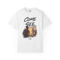 Come and See T-Shirt