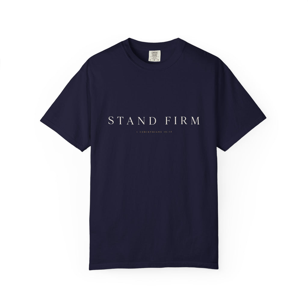 Stand Firm Christian T-shirt inspired by 1 Corinthians 16:13