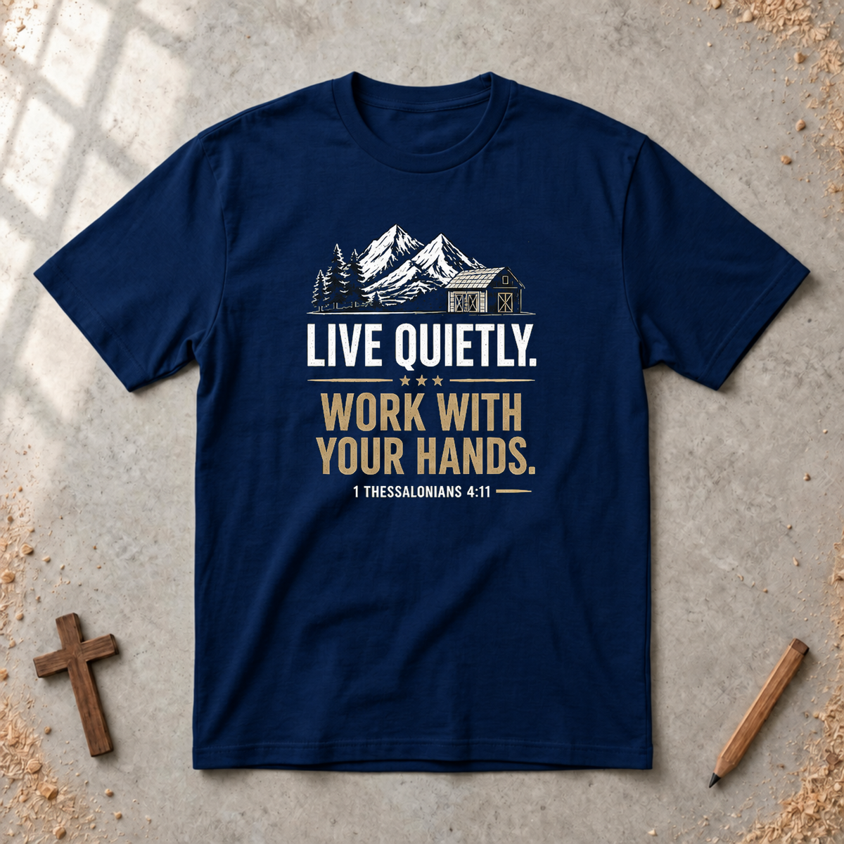 Live Quietly. Work With Your Hands T-shirt