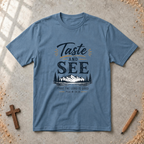 Taste and See - Psalm 34:8 Tshirt