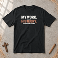 My Work His Glory T-shirt