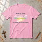 Walk by Faith T-shirt