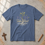 Faith Takes Root T-shirt