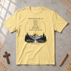 Whatever Is True - Philippians 4:8 T-shirt