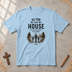 As for Me and My House — Joshua 24:15 Christian Family T-Shirt