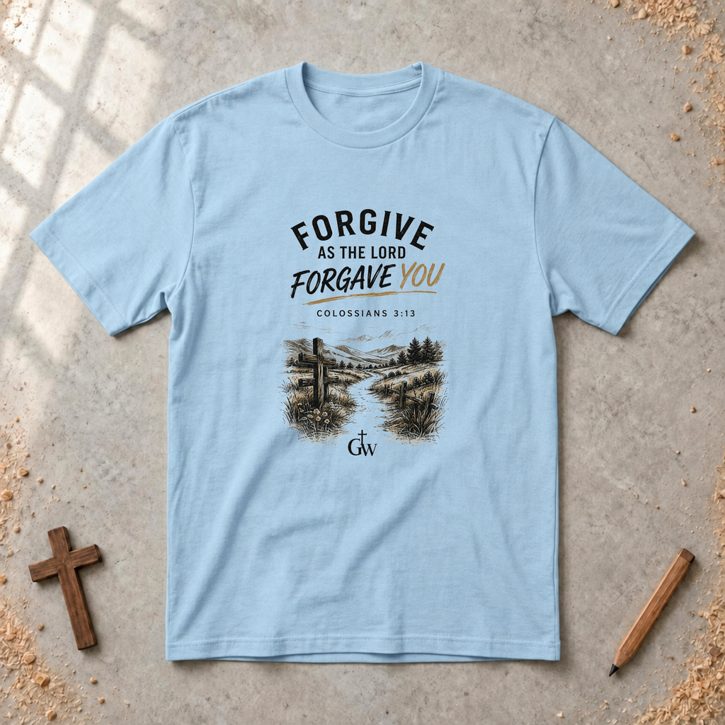 Forgive as the Lord Forgave You — Colossians 3:13 Christian T-Shirt