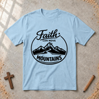 Faith Can Move Mountains Tshirt
