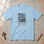 Still Standing by Grace T-shirt