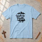Walk by Faith T-shirt