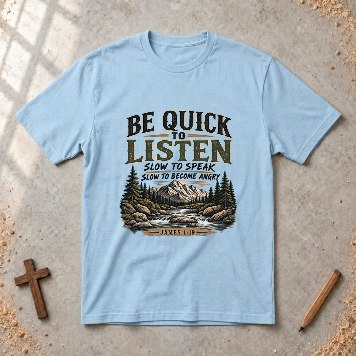 Be Quick to Listen - James 1:19 T-shirt