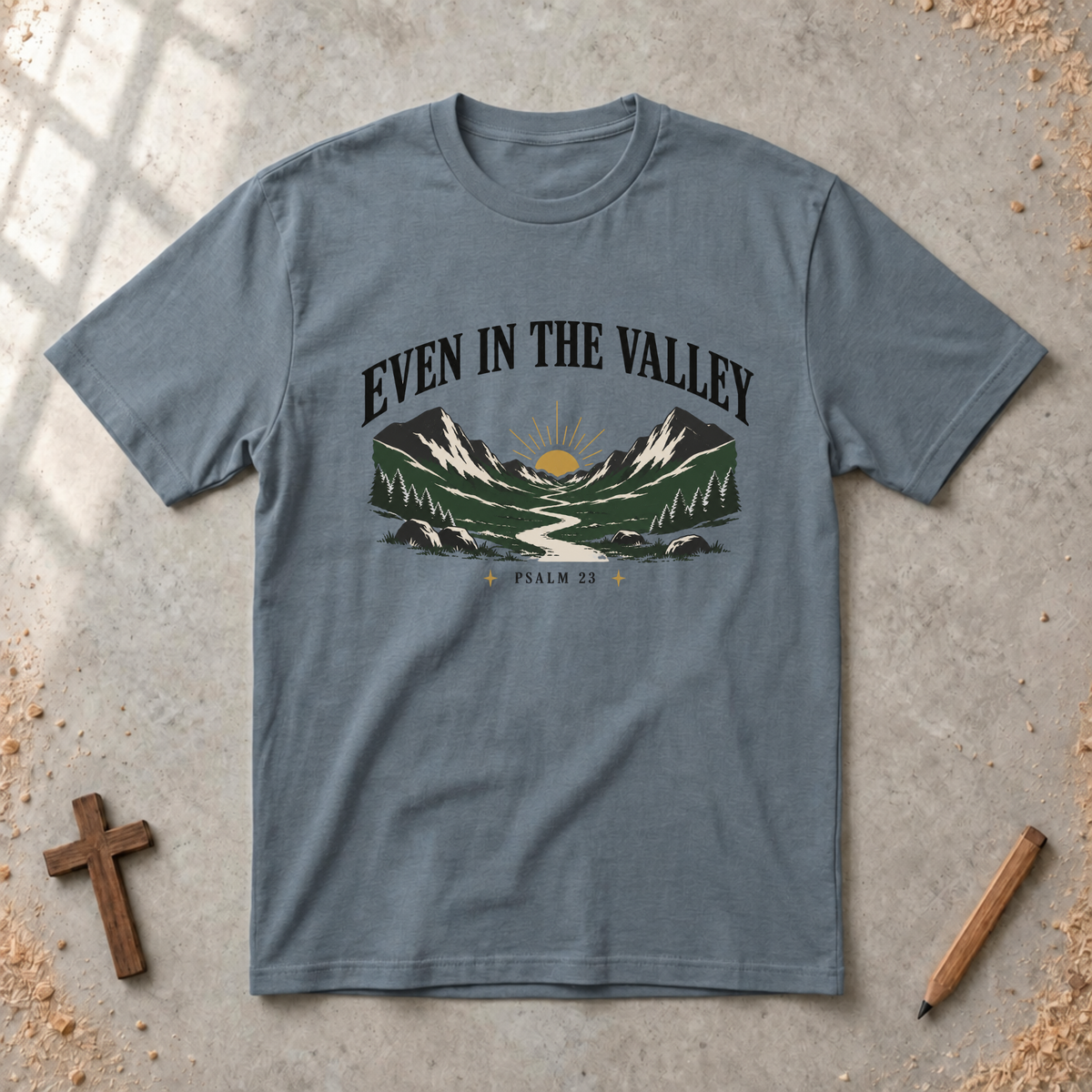 Even In The Valley T-shirt