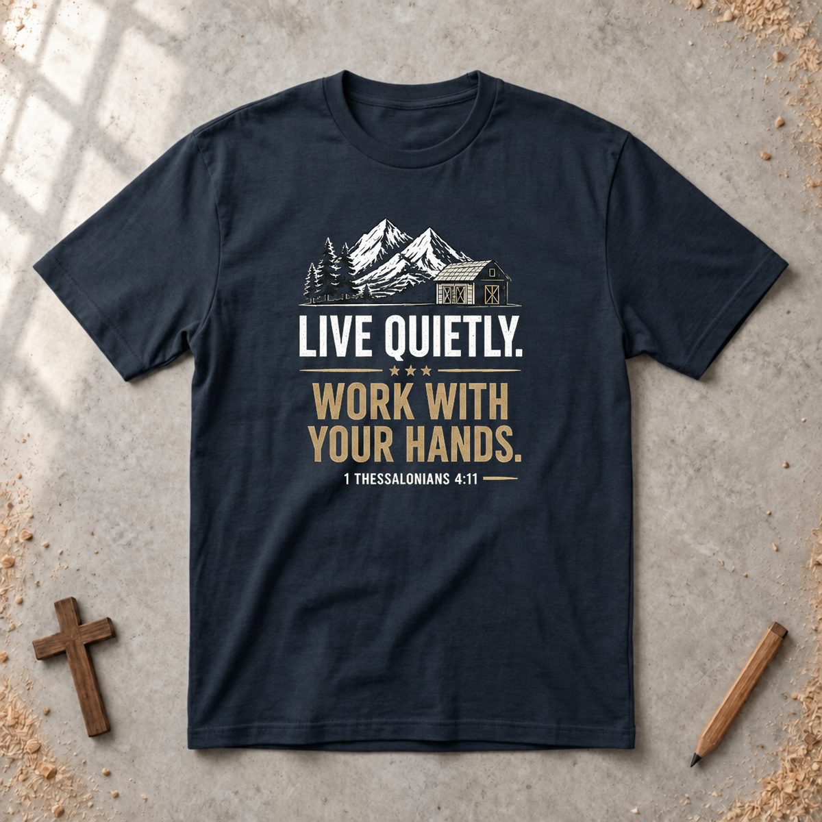Live Quietly. Work With Your Hands T-shirt
