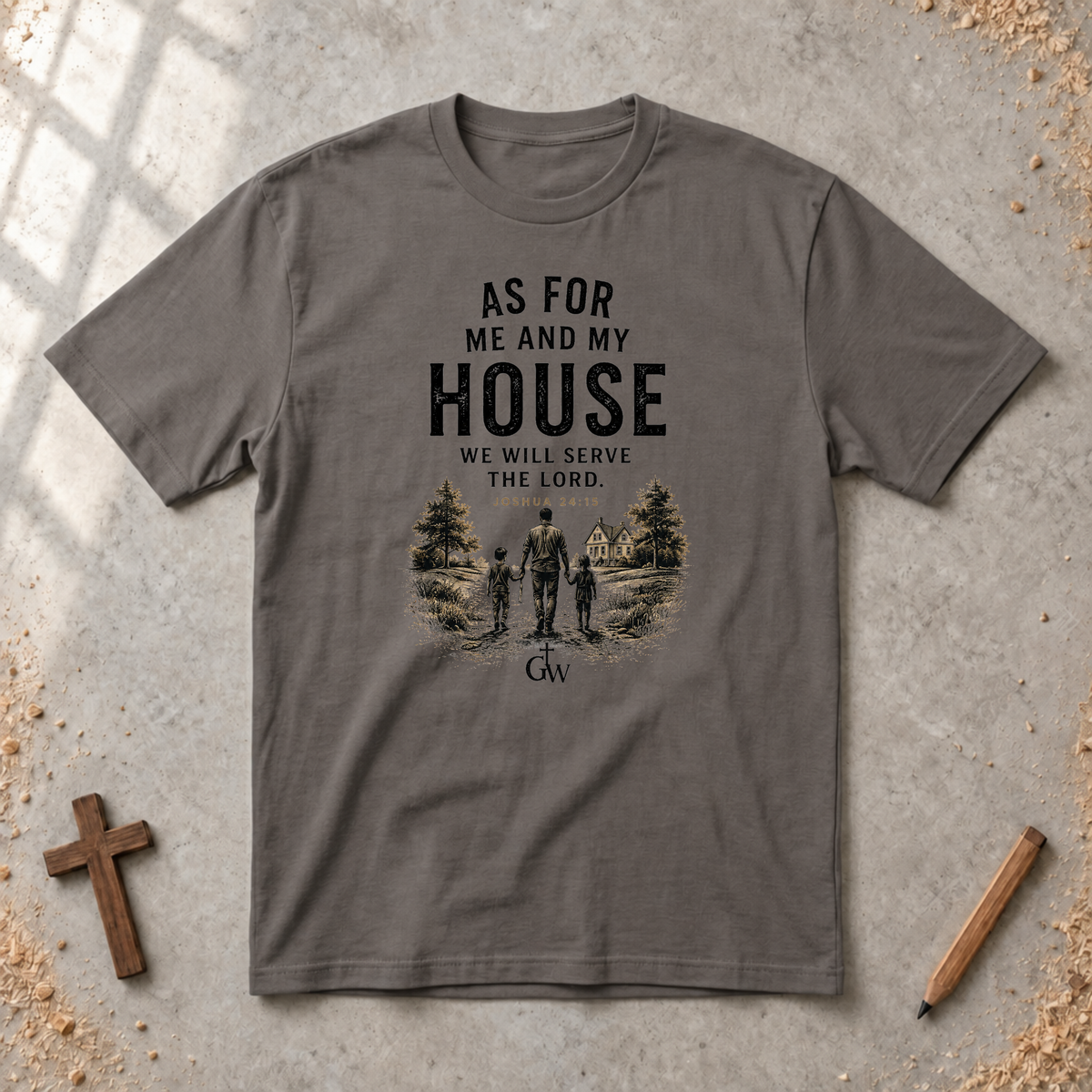 As for Me and My House — Joshua 24:15 Christian Family T-Shirt
