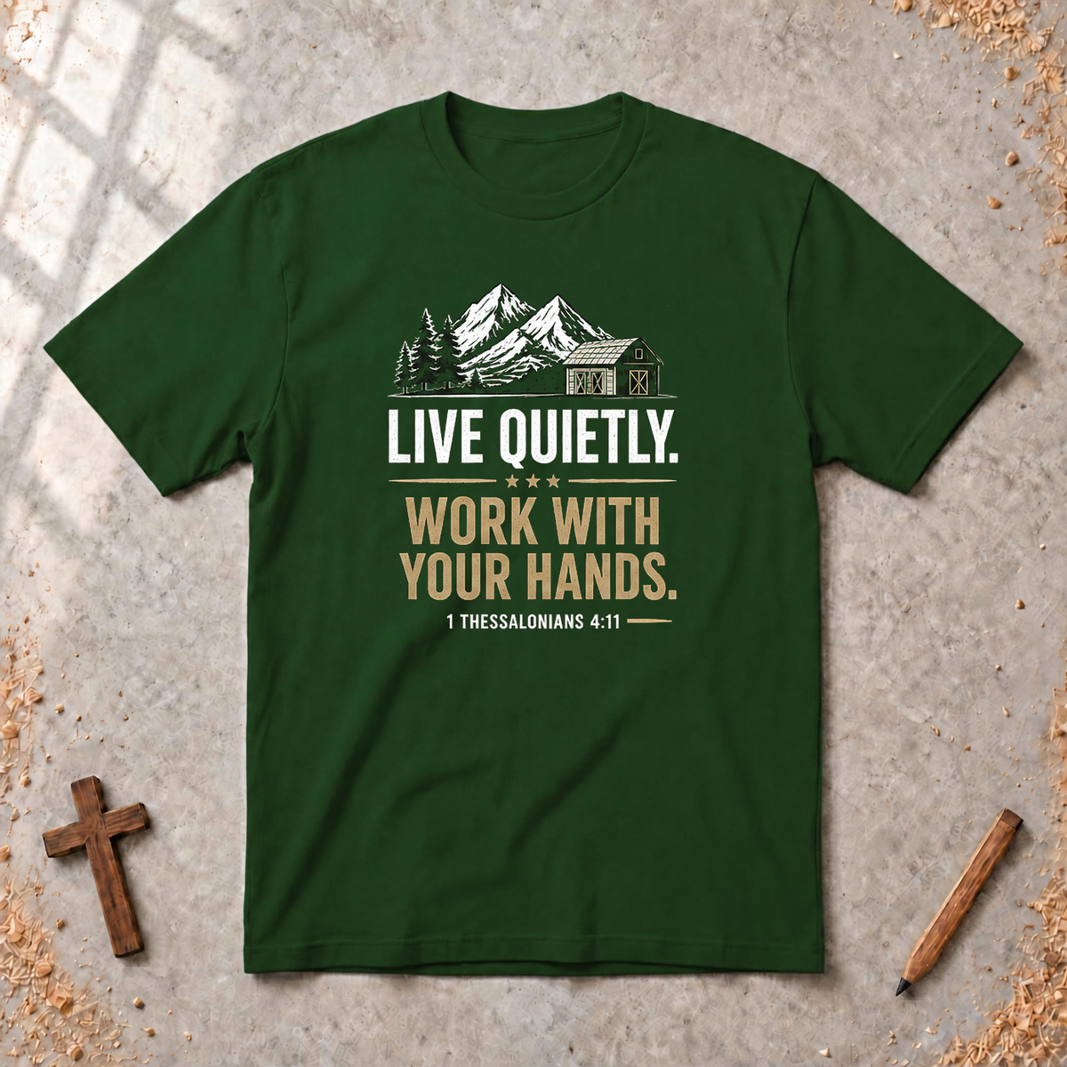 Live Quietly. Work With Your Hands T-shirt