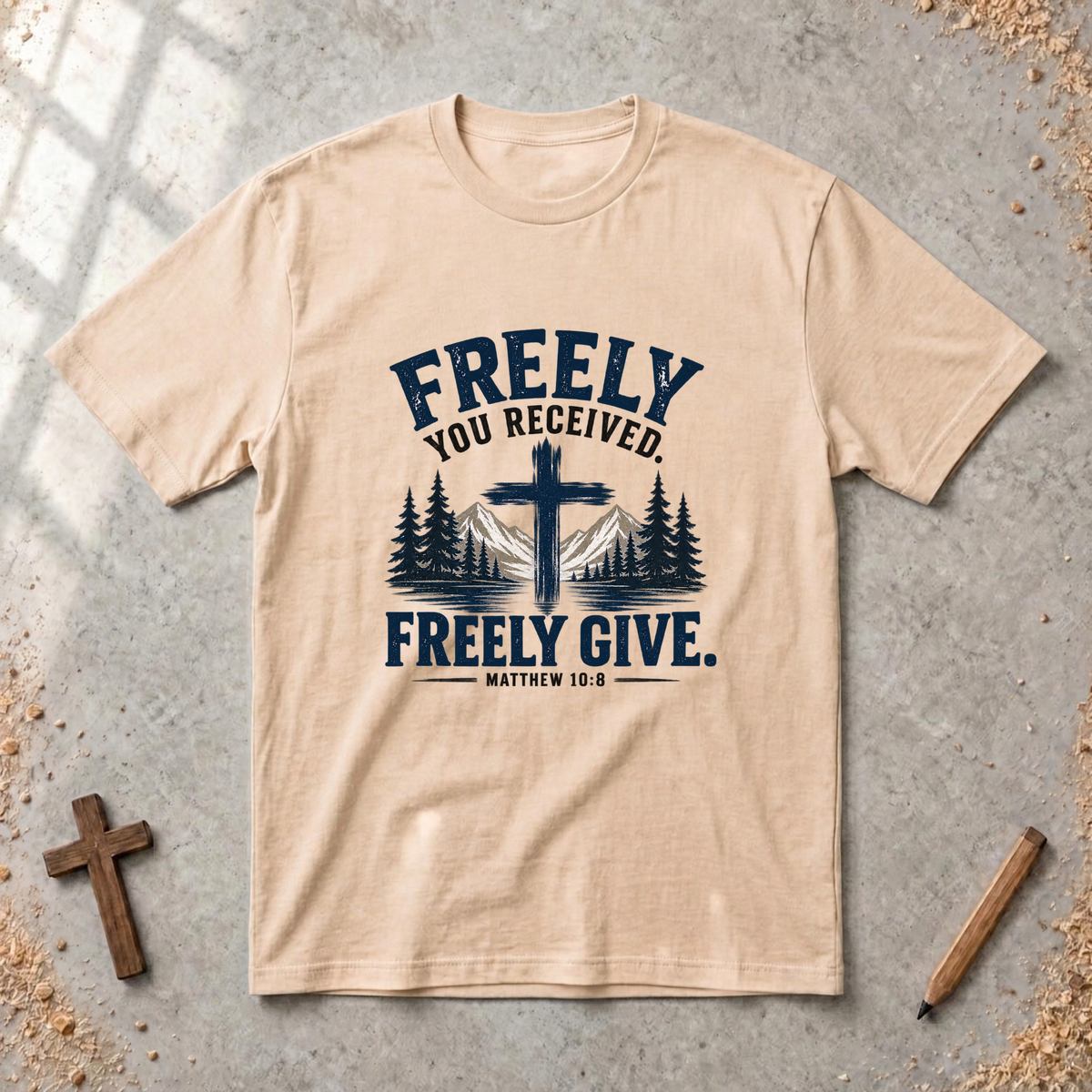 Freely You Received. Freely Give - Matthew 10:8 T-shirt