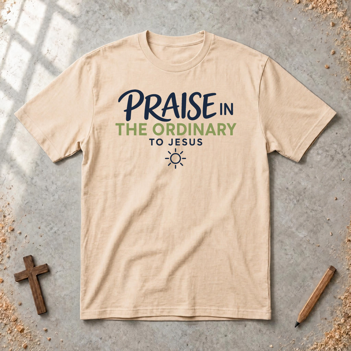Praise In The Ordinary T-shirt