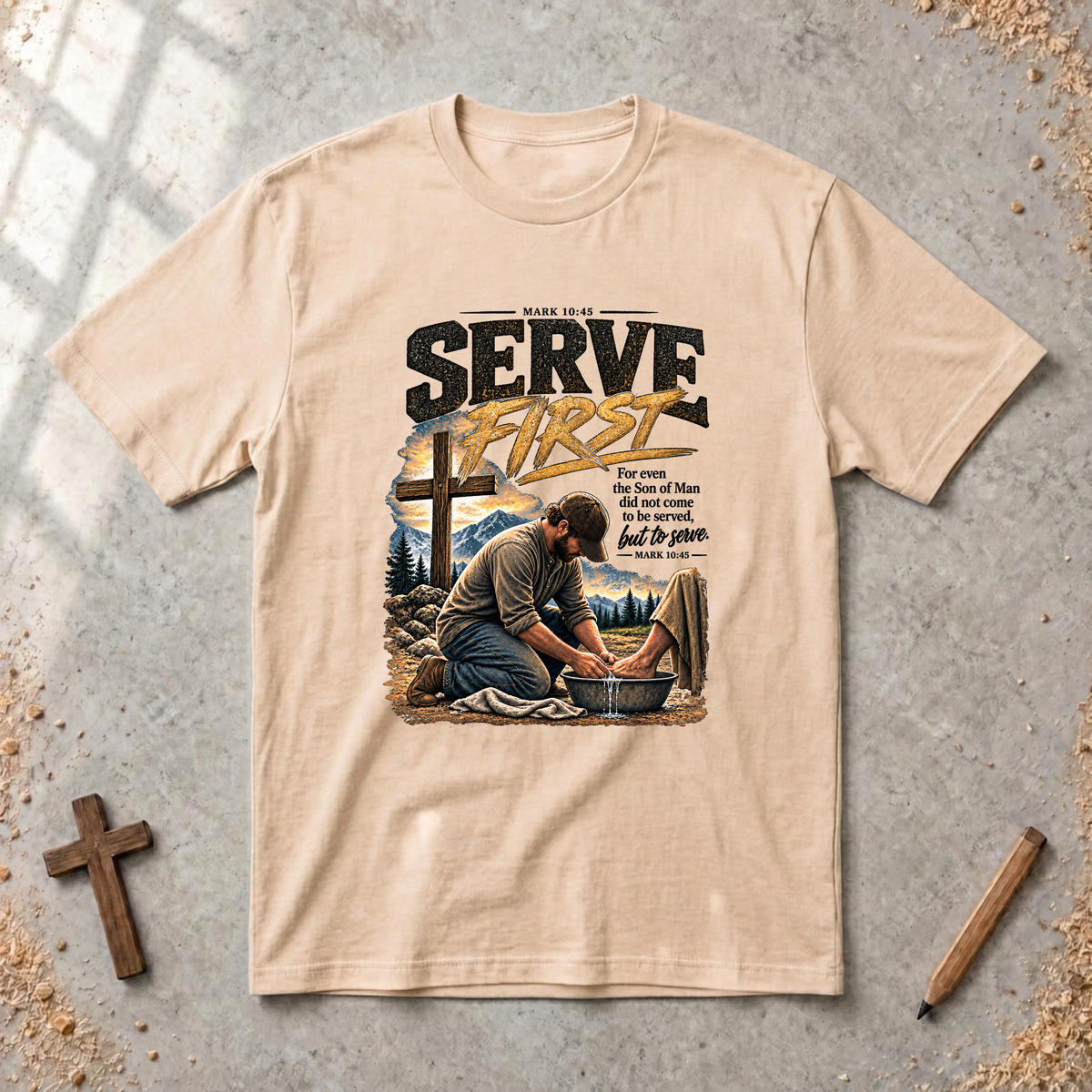 Serve First — Mark 10:45 - Christian Servant Leadership T-Shirt