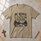 Be Quick to Listen - James 1:19 T-shirt