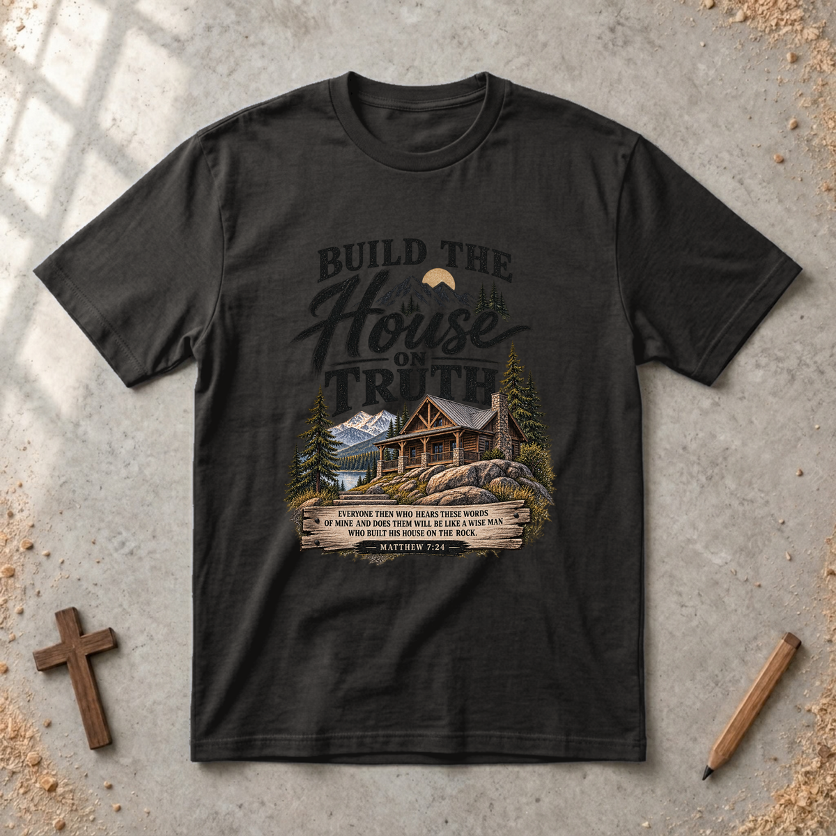 Build the House on Truth — Matthew 7:24 Christian Family T-Shirt