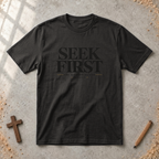 Seek First — Matthew 6:33 Christian T-Shirt
