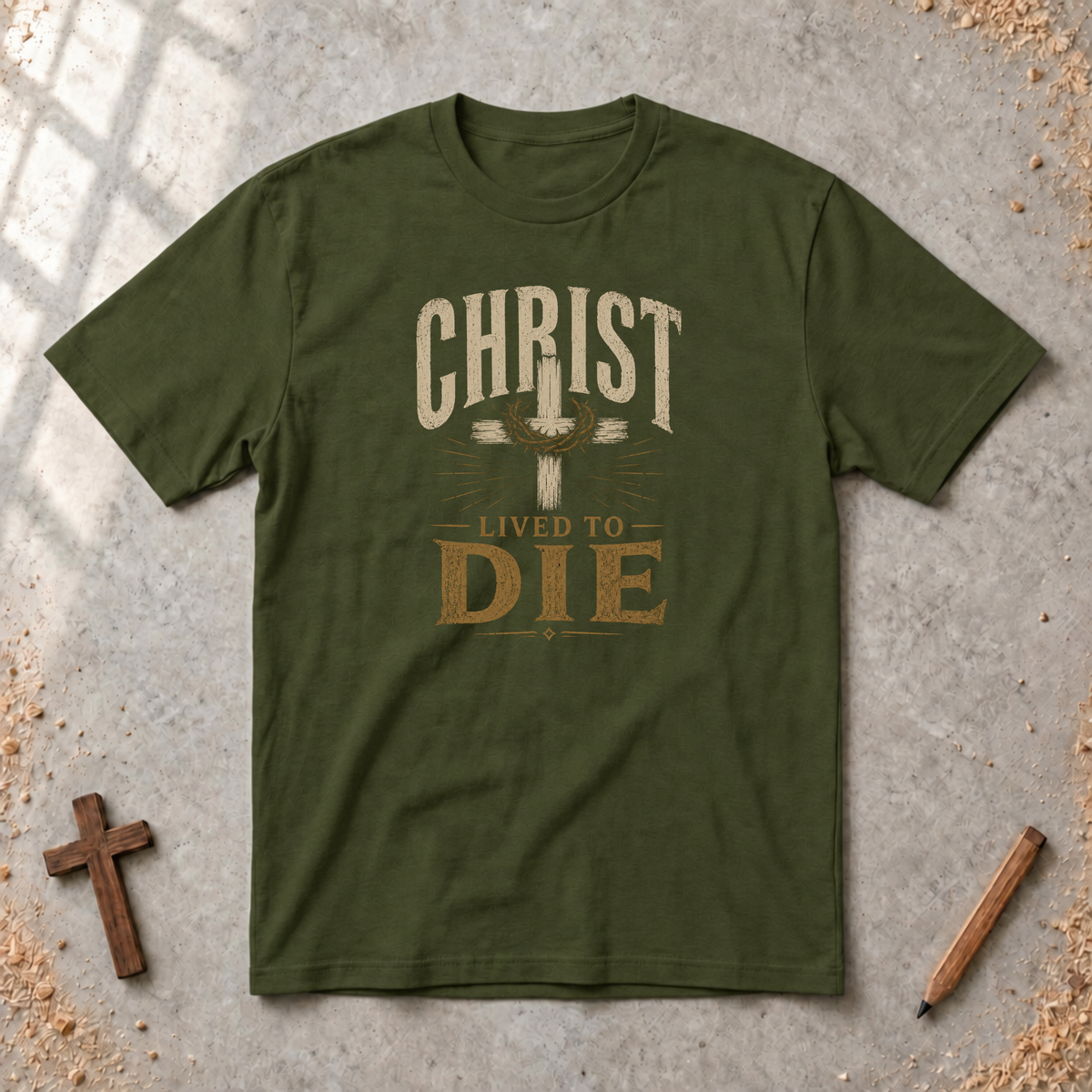 Christ Lived To Die T-shirt