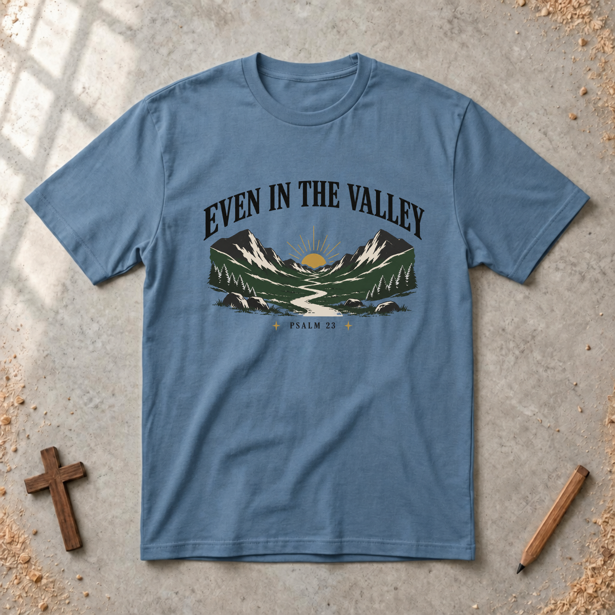Even In The Valley T-shirt