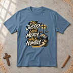 Do Justice. Love Mercy. Walk Humbly. — Micah 6:8 Christian T-Shirt
