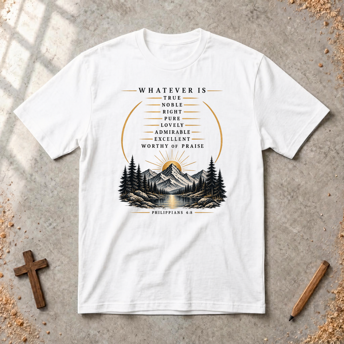 Whatever Is True - Philippians 4:8 T-shirt