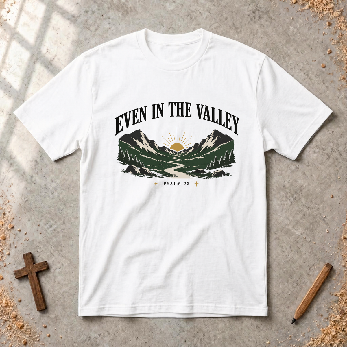 Even In The Valley T-shirt