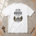 As for Me and My House — Joshua 24:15 Christian Family T-Shirt