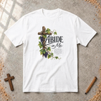 Abide in Me — John 15:4 Christian T-Shirt