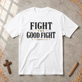 Fight The Good Fight T-shirt