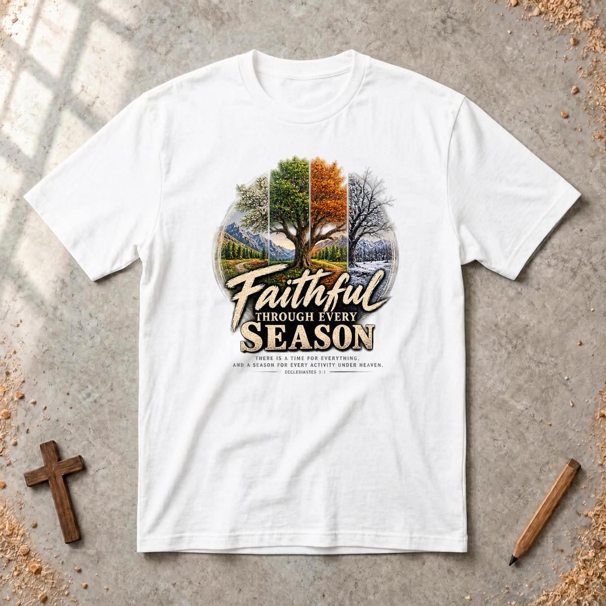 Faithful Through Every Season — Ecclesiastes 3:1 Christian T-Shirt