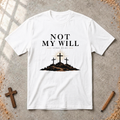 Not My Will T-shirt
