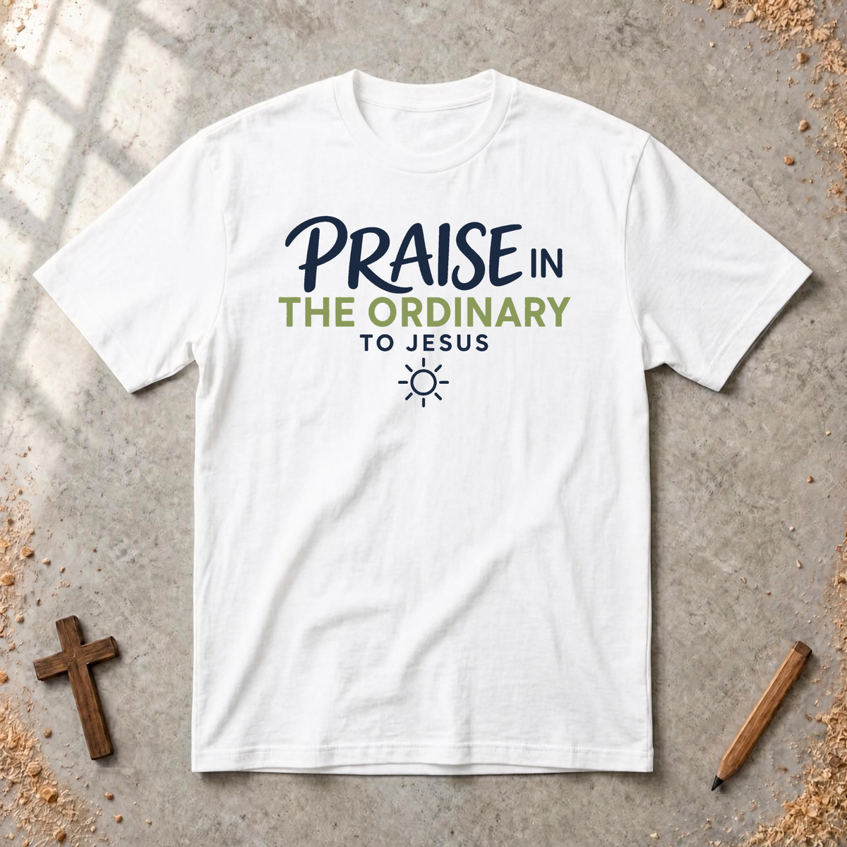 Praise In The Ordinary T-shirt